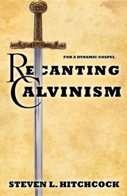 Cover of Recanting Calvinism