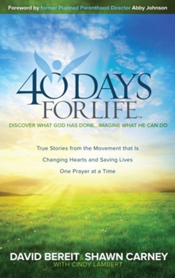 Cover of 40 Days for Life: Discover What God Has Done . . . Imagine What He Can Do - eBook