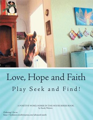 Cover of Love, Hope and Faith Play Seek and Find!: A POSITIVE WORD, HORSE IN THE HOUSE SERIES BOOK. - eBook