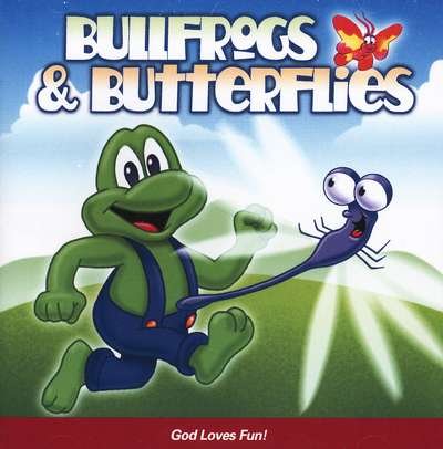 Cover of Bullfrogs & Butterflies: God Loves Fun CD