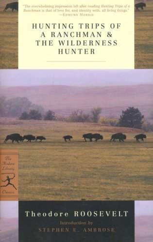 Cover of Hunting Trips of a Ranchman & the Wilderness Hunter