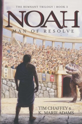 Cover of Noah, Man of Resolve: The Remnant Trilogy #2
