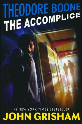 Cover of Theodore Boone: Kid Lawyer, The Accomplice #7