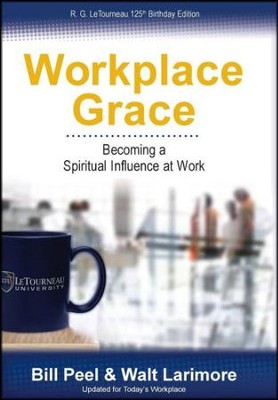 Cover of Workplace Grace: Becoming a Spiritual Influence at Work