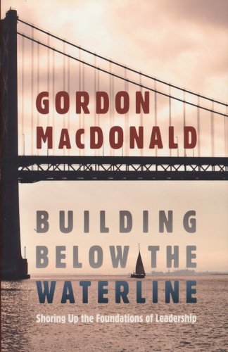 Cover of Building Below the Waterline: Shoring Up the Foundations of Leadership