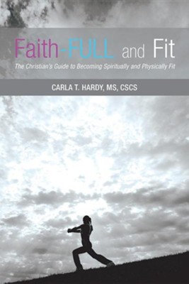 Cover of Faith-Full and Fit: The Christian's Guide to Becoming Spiritually and Physically Fit