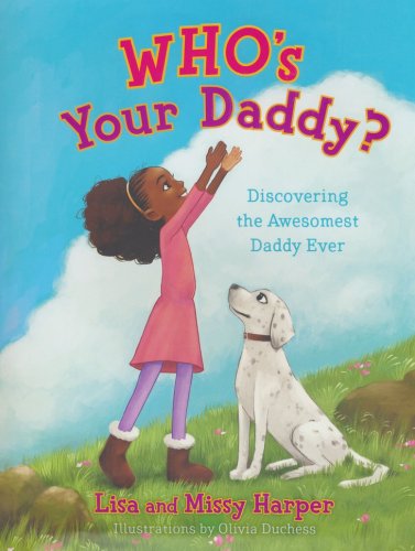 Cover of Who's Your Daddy?: Discovering the Awesomest Daddy Ever