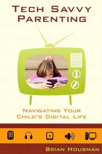 Cover of Tech Savvy Parenting: Navigating Your Child's Digital Life