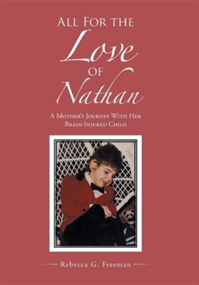 Cover of All for the Love of Nathan: A Mother's Journey with Her Brain-Injured Child