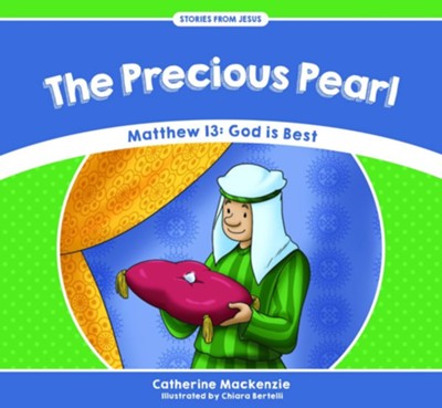 Cover of The Precious Pearl: Matthew 13 - God is Best