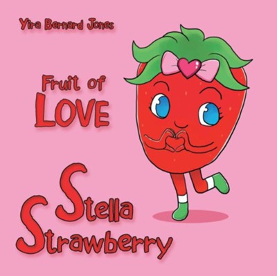 Cover of Stella Strawberry: Fruit of Love