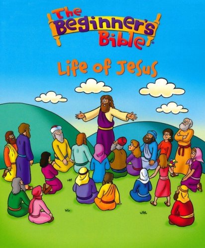 Cover of The Beginner's Bible: Life of Jesus