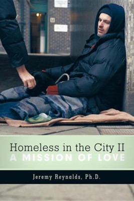 Cover of Homeless in the City II: A Mission of Love