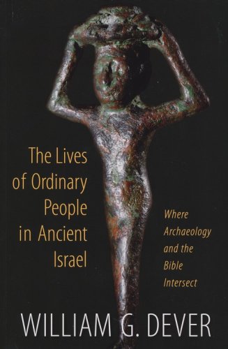 Cover of The Lives of Ordinary People in Ancient Israel: Where Archaeology and the Bible Intersect