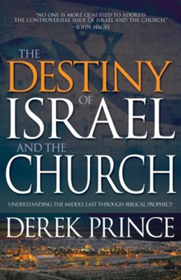 Cover of The Destiny of Israel And The Church: Understanding the Middle East Through Biblical Prophecy - eBook