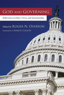 Cover of God and Governing: Reflections on Ethics, Virtue, and Statesmanship