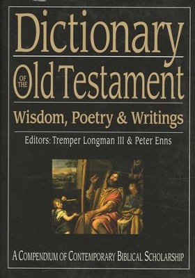Cover of Dictionary of the Old Testament: Wisdom, Poetry & Writings: A Compendium of Contemporary Biblical Scholarship - eBook