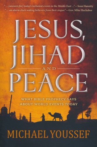 Cover of Jesus, Jihad, and Peace: What Bible Prophecy Says About World Events Today