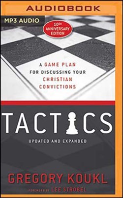 Cover of Tactics, 10th Anniversary Edition: A Game Plan for Discussing Your Christian Convictions, Unabridged Audiobook on MP3-CD
