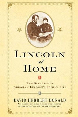 Cover of Lincoln at Home: Two Glimpses of Abraham Lincoln's Family Life - eBook