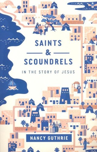 Cover of Saints and Scoundrels in the Story of Jesus