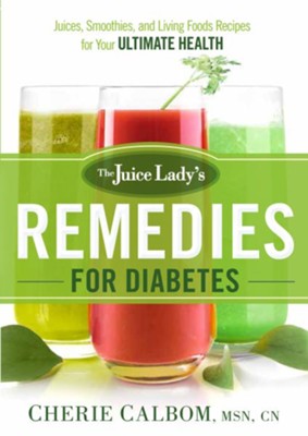 Cover of The Juice Lady's Remedies for Diabetes: Juices, Smoothies, and Living Foods Recipes for Your Ultimate Health - eBook