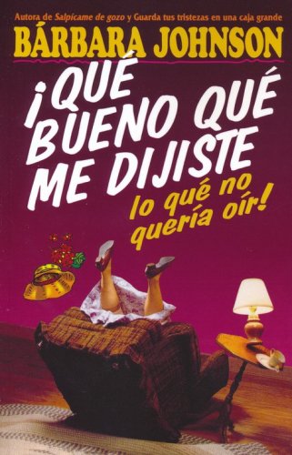 Cover of Que Bueno que me Dijiste lo que no Queria Oir / I'm So Glad You Told Me... - Spanish Ed.