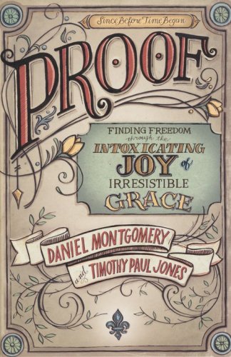 Cover of PROOF: Finding Freedom through the Intoxicating Joy of Irresistible Grace