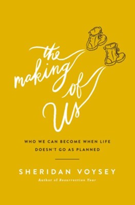 Cover of The Making of Us: Who We Can Become When Life Doesn't Go As Planned - eBook
