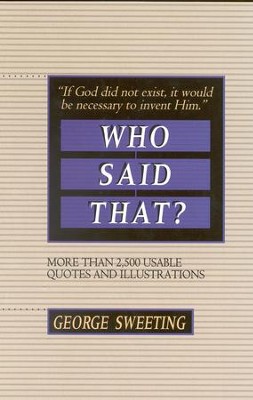 Cover of Who Said That?: More than 2,500 Usable Quotes and Illustrations - eBook
