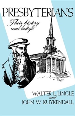 Cover of Presbyterians- Their History & Beliefs