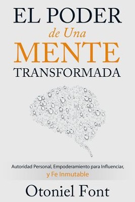 Cover of El Poder de una Mente Transformada: Autoridad Personal, Empoderamiento para Influenciar y Fe Inmutable - eBook
