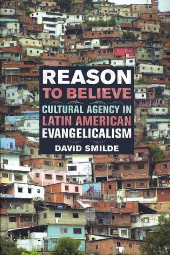 Cover of Reason to Believe: Cultural Agency in Latin American Evangelicalism