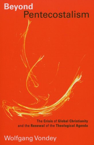 Cover of Beyond Pentecostalism: The Crisis of Global Christianity and the Renewal of the Theological Agenda