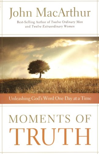 Cover of Moments of Truth: Unleashing God's Word One Day at a Time