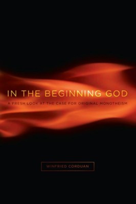 Cover of In the Beginning God: A Fresh Look at the Case for Original Monotheism - eBook