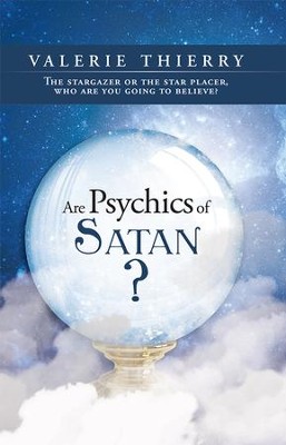 Cover of Are Psychics of Satan?: The stargazer or the star placer, who are you going to believe? - eBook