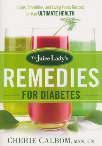 Cover of The Juice Lady's Remedies for Diabetes: Juices, Smoothies, and Living Foods Recipes for Your Ultimate Health