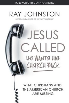 Cover of Jesus Called - He Wants His Church Back: What Christians and the American Church are Missing - eBook