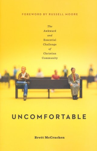 Cover of Uncomfortable: The Awkward and Essential Challenge of Christian Community