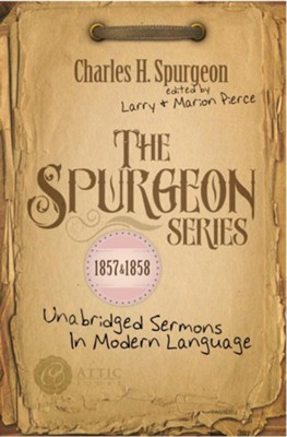 Cover of The Spurgeon Series 1857 & 1858: Unabridged Sermons In Modern Language - eBook