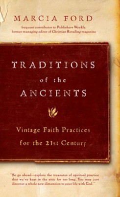 Cover of Traditions of the Ancients: Vintage Faith Practices for the 21st Century - eBook