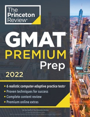 Cover of Princeton Review GMAT Premium Prep, 2022: 6 Computer-Adaptive Practice Tests + Review & Techniques + Online Tools - eBook