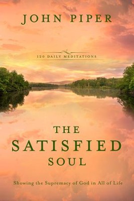 Cover of The Satisfied Soul: Showing the Supremacy of God in All of Life - eBook