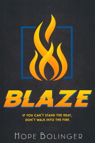 Cover of Blaze: If You Can't Stand the Heat, Don't Walk into the Fire, #1