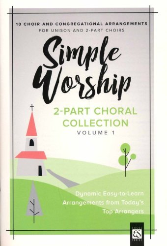 Cover of Simple Worship: 2-Part Choral Collection (Volume 1), Choral Book