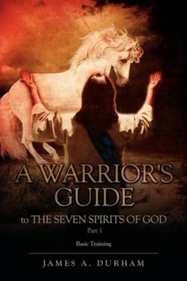 Cover of A Warrior's Guide to the Seven Spirits of God Part 1