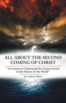 Cover of All About the Second Coming of Christ: 10 Lessons to Understand the Greatest Event in the History of the World