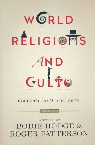 Cover of World Religions and Cults, Volume 1: Counterfeits of Christianity