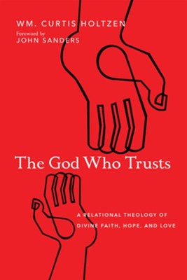 Cover of The God Who Trusts: A Relational Theology of Divine Faith, Hope, and Love - eBook